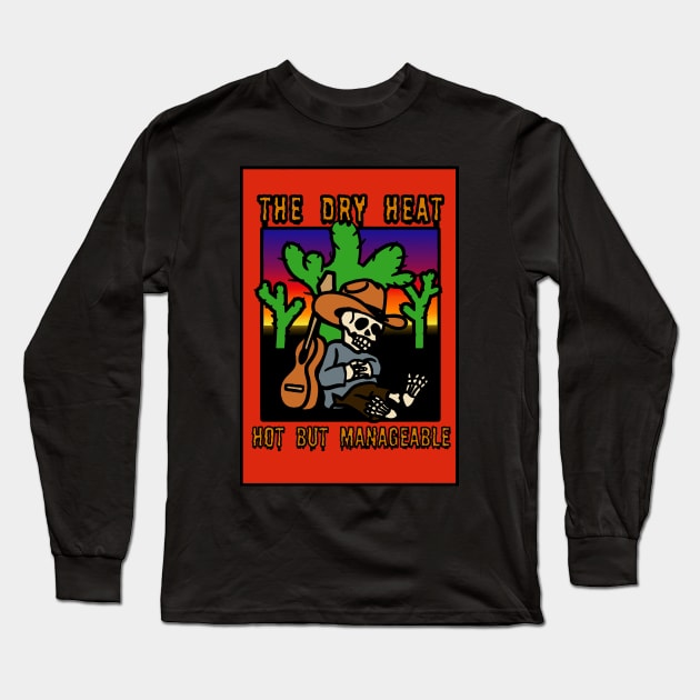 The Dry Heat Long Sleeve T-Shirt by cryptidwitch